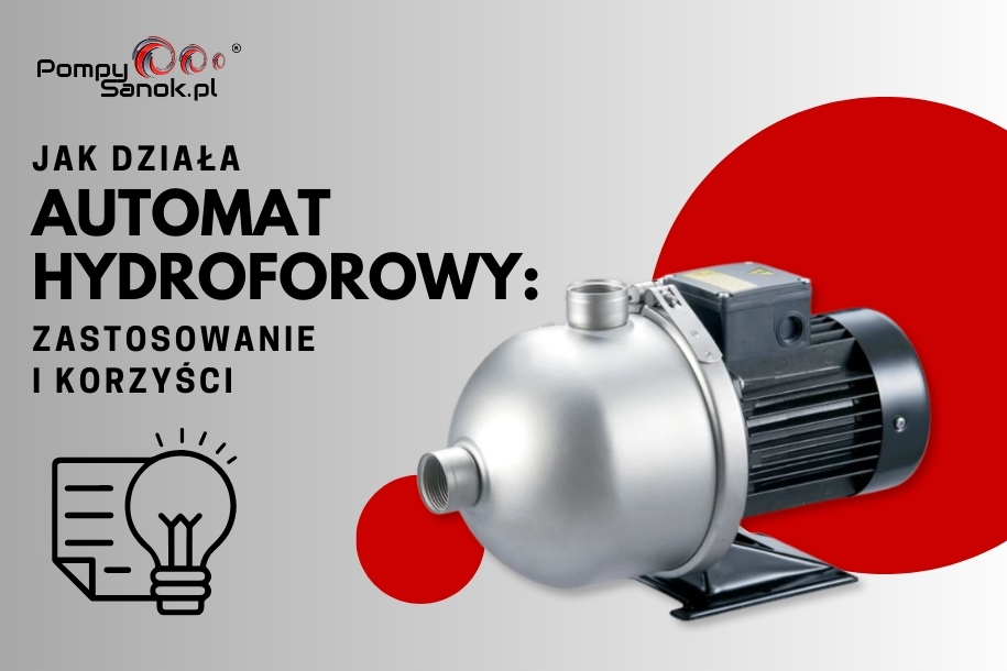 Jak działa automat hydroforowy: Zastosowanie i Korzyści