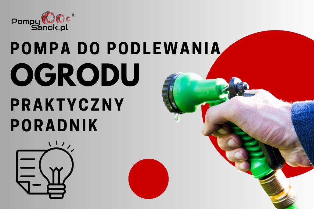 Pompa do podlewania ogrodu – praktyczny poradnik
