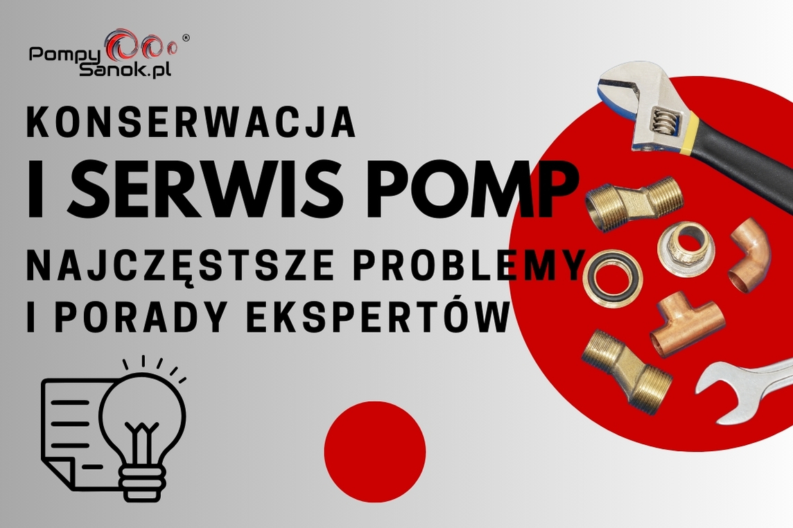 Konserwacja i serwis pomp – najczęstsze problemy i porady ekspertów