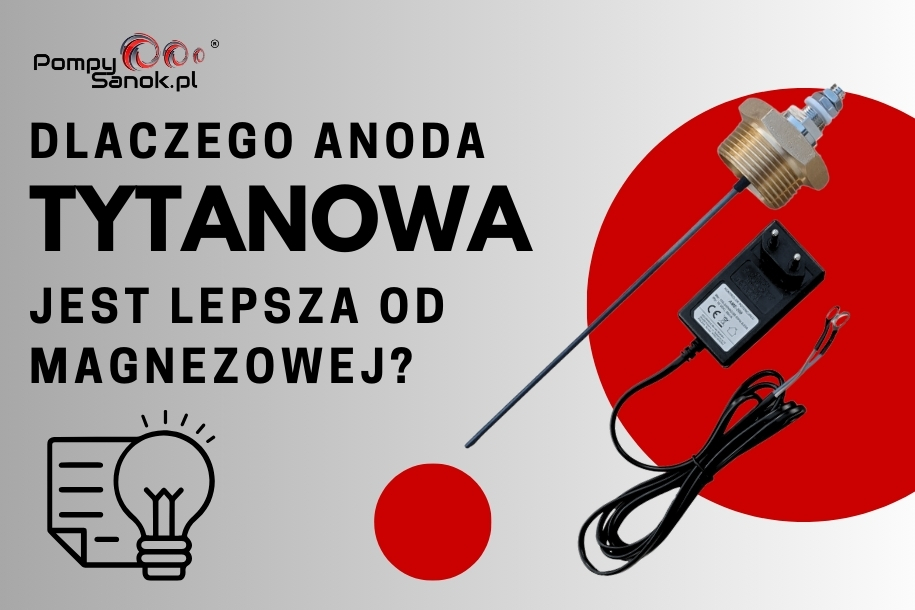 Dlaczego anoda tytanowa jest lepsza od anody magnezowej?