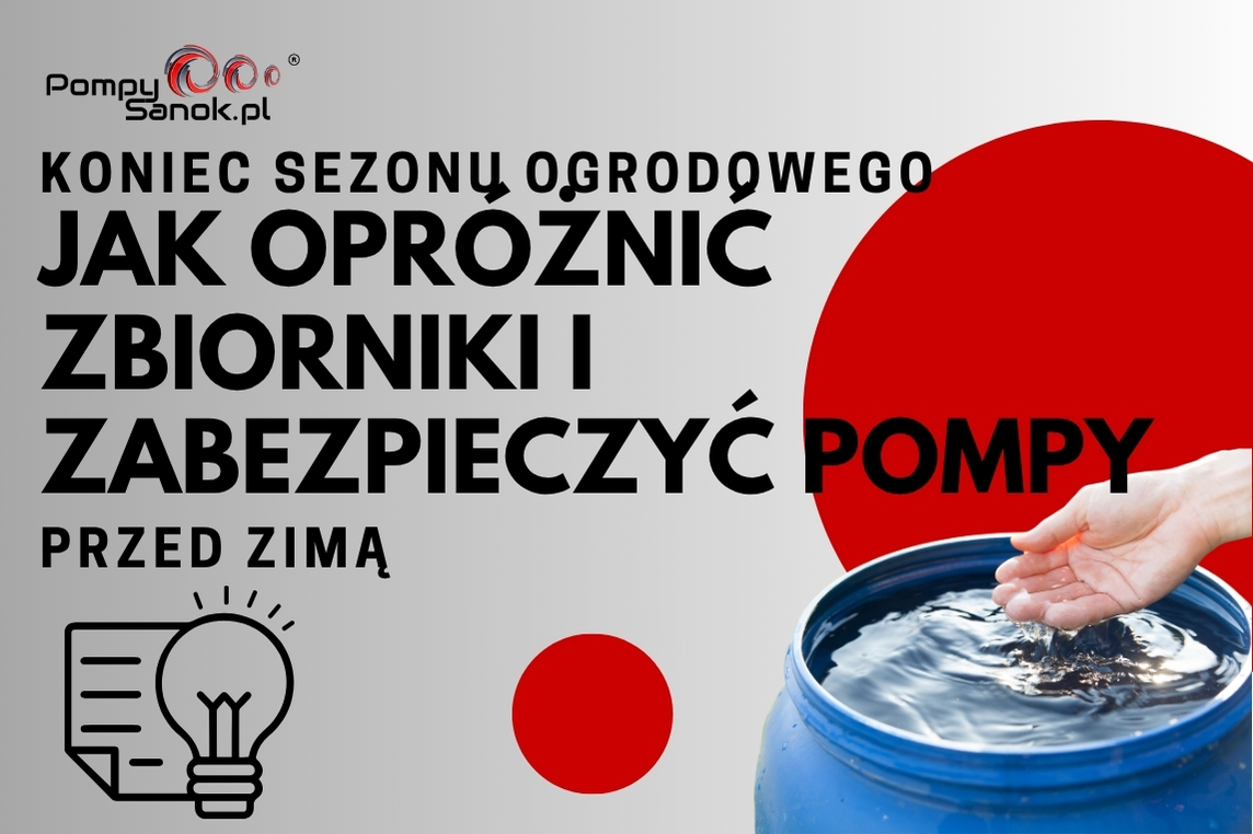 Koniec sezonu ogrodowego – jak opróżnić zbiorniki i zabezpieczyć pompy przed zimą?