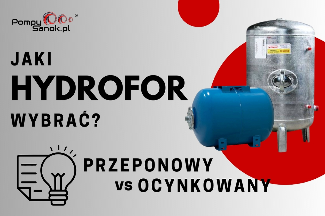 Jaki hydrofor wybrać? Zbiornik przeponowy vs ocynkowany.