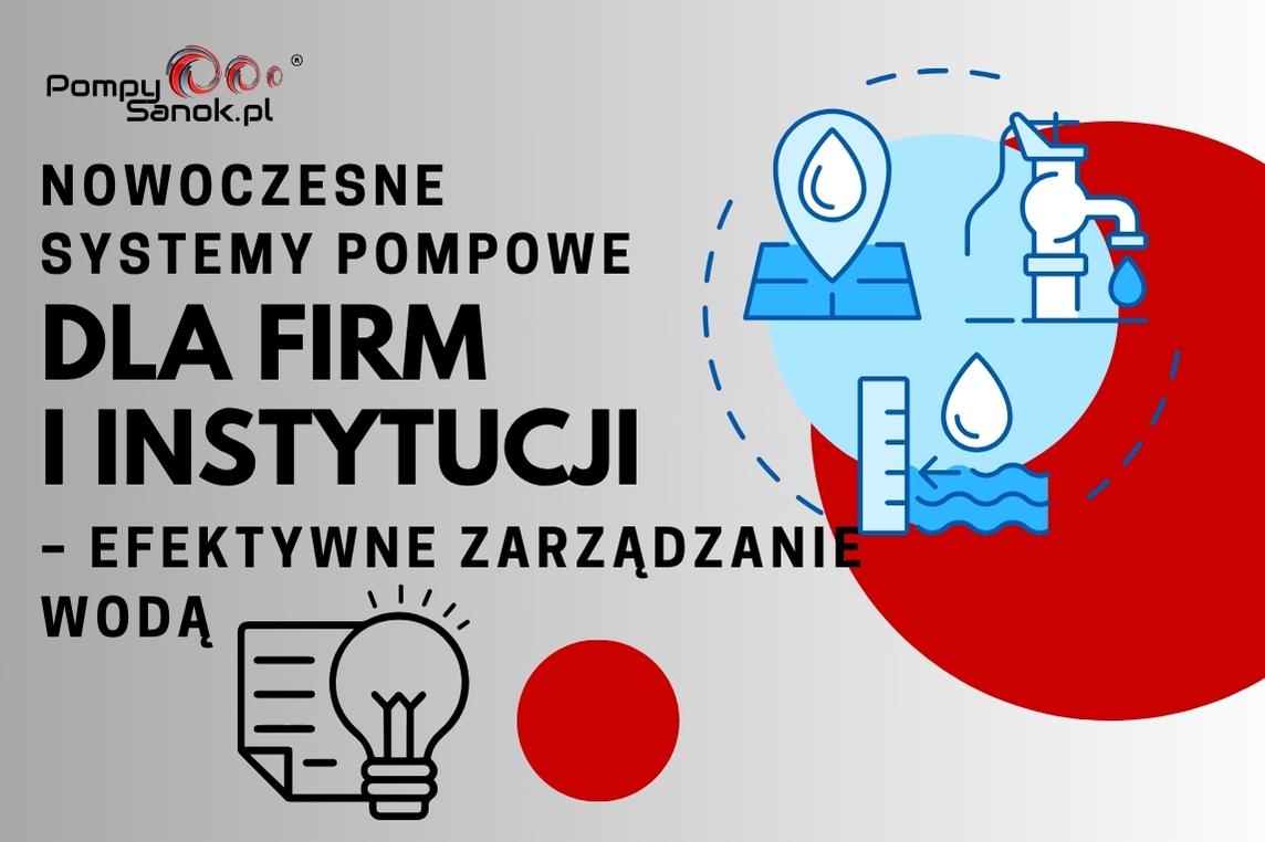 Nowoczesne systemy pompowe dla firm i instytucji – efektywne zarządzanie wodą