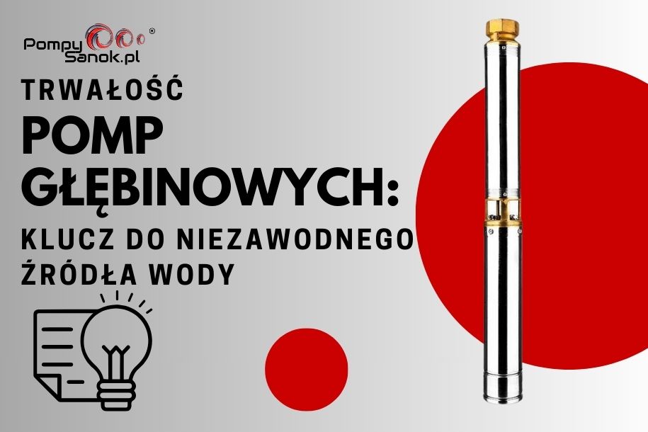 Trwałość pomp głębinowych: Klucz do niezawodnego źródła wody